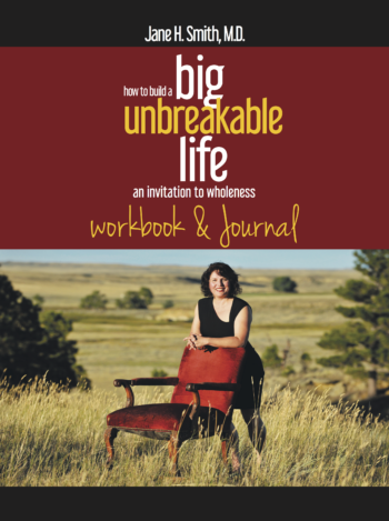 How to Build a Big Unbreakable Life: An Invitation to Wholeness Workbook & Journal